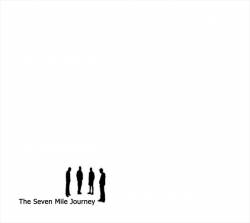 The Seven Mile Journey : The Seven Mile Journey The Seven Mile Journey : The Seven Mile Journey